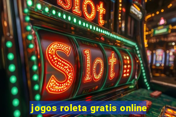 jogos roleta gratis online